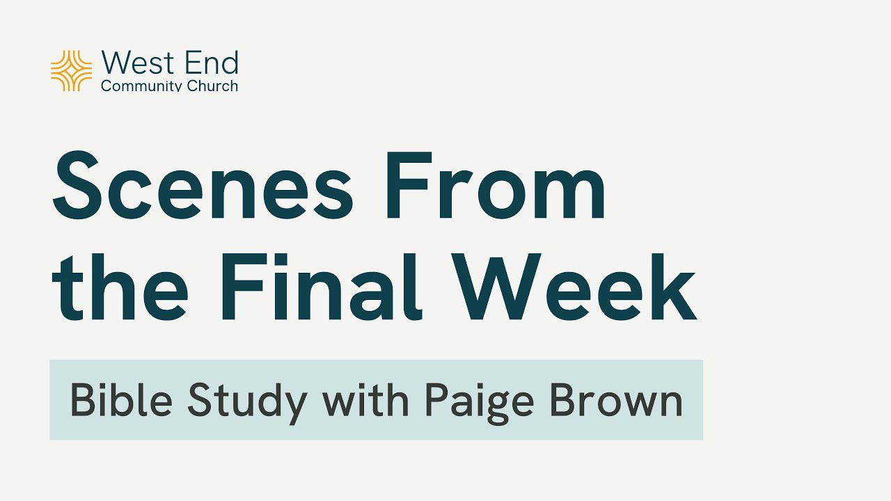 February 18 | Wednesday Evening Bible Study with Paige Brown Livestream | West End Community Church