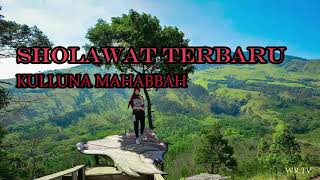 Sholawat Terbaru Kulluna Mahabbah  Sholawat Penyejuk Hati  Sholawat Nabi Merdu
