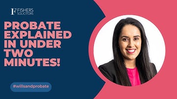 Probate explained in under two minutes!
