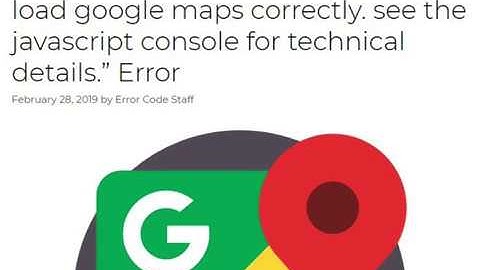 3+ Fixes For The “this page didn’t load google maps correctly. see the javascript console
