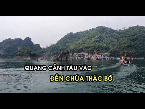 Video Quang cảnh tàu vào Đền Chúa Thác Bờ - youtube