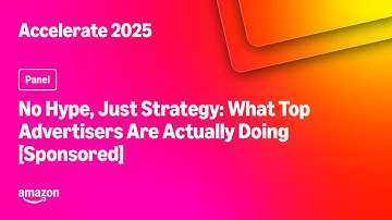 Amazon Accelerate 2025: No Hype, Just Strategy: What Top Advertisers Are Actually Doing [Sponsored]