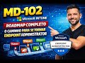 Roadmap Completo MD-102: O Caminho para se Tornar Endpoint Administrator