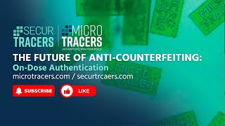 The Future of Anti-Counterfeiting: On-Dose Authentication Update