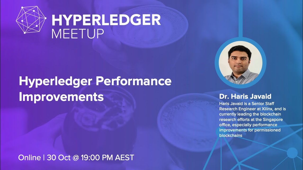 Hyperledger Performance Improvements (Presentation, Demo and Discussion