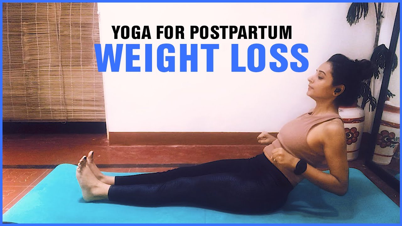 Yoga for Postpartum Weight Loss Post Pregnancy Weight Loss Fit Tak