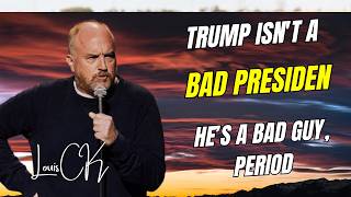 Louis CK: Trump Isn't a Bad President – He’s a Bad Guy, Period | Best of Louis CK Compilation