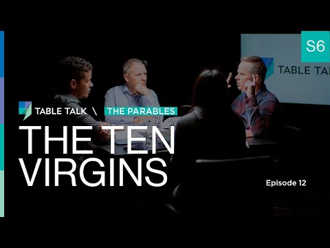 The Ten Virgins | Table Talk S06 E12