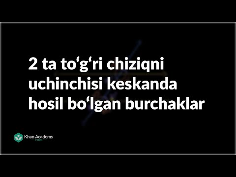 Video: Kesishgan chiziqlardan qanday burchaklar hosil bo'ladi?