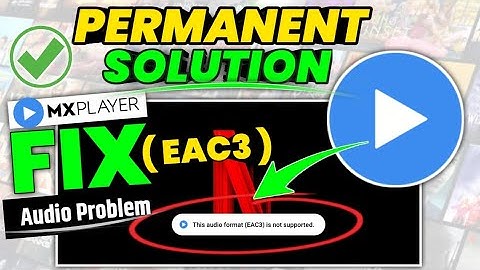 How to Fix MX Player EAC3 Audio Not Supported (2025) | MX Player This Audio Format Is Not Supported 
