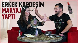 ERKEK KARDEŞİM MAKYAJIMI YAPIYOR🤷🏼‍♀️ SİNİRLERİM BOZULDU.