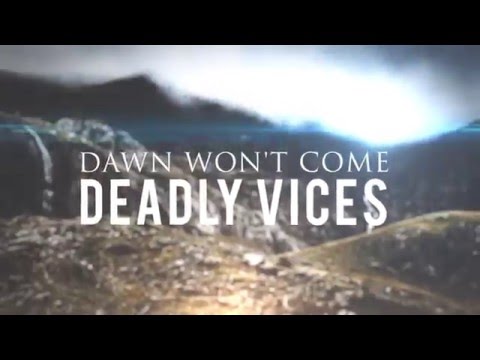 Dawn Won't Come - Deadly Vices (Official Lyric Video) [CORE COMMUNITY PREMIERE]