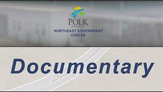 Polk County Northeast Government Center Documentary