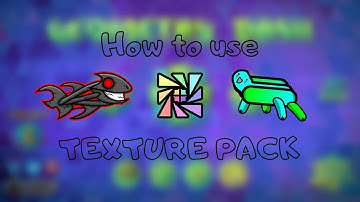 HOW TO USE A TEXTURE PACK IN GEOMETRY DASH