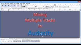 Getting Started with Audacity: Mixing Multiple Tracks to Produce a Single Track Profile