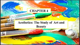 LECTURE FOR CHAPTER 4 Aesthetics   Study of Art and Beauty