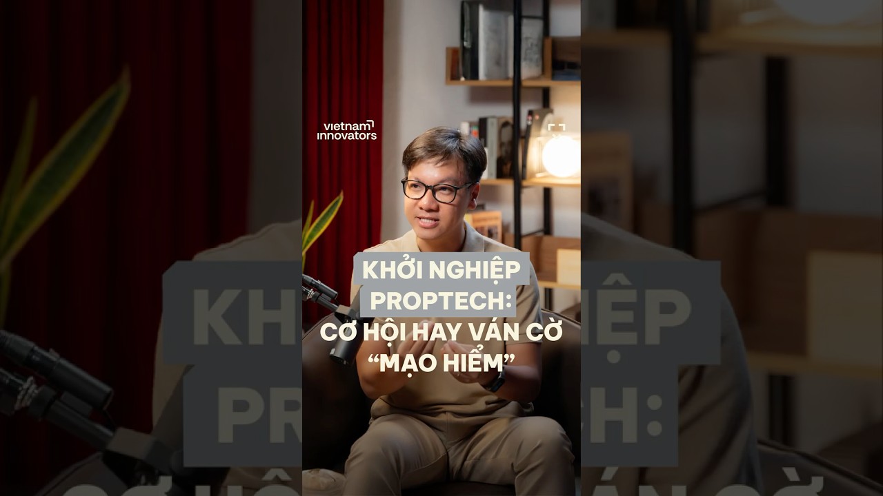 Khởi nghiệp Proptech: cơ hội hay ván cờ "mạo hiểm” Khởi nghiệp Proptech: cơ hội hay ván cờ "mạo hiểm”