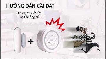 [SmartZ.vn] Hướng dẫn cài đặt kịch bản "Có người mở cửa chuông hú" cực dễ dàng
