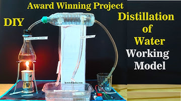 distillation of water working model for science exhibition - diy | howtofunda
