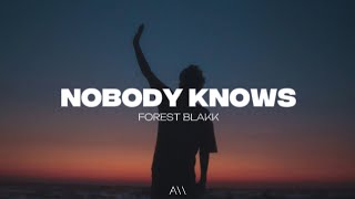 Forest Blakk - Nobody Knows (Lyrics)