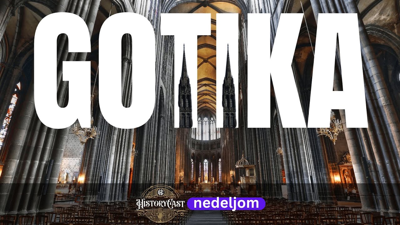 Gotika | HistoryCast nedeljom
