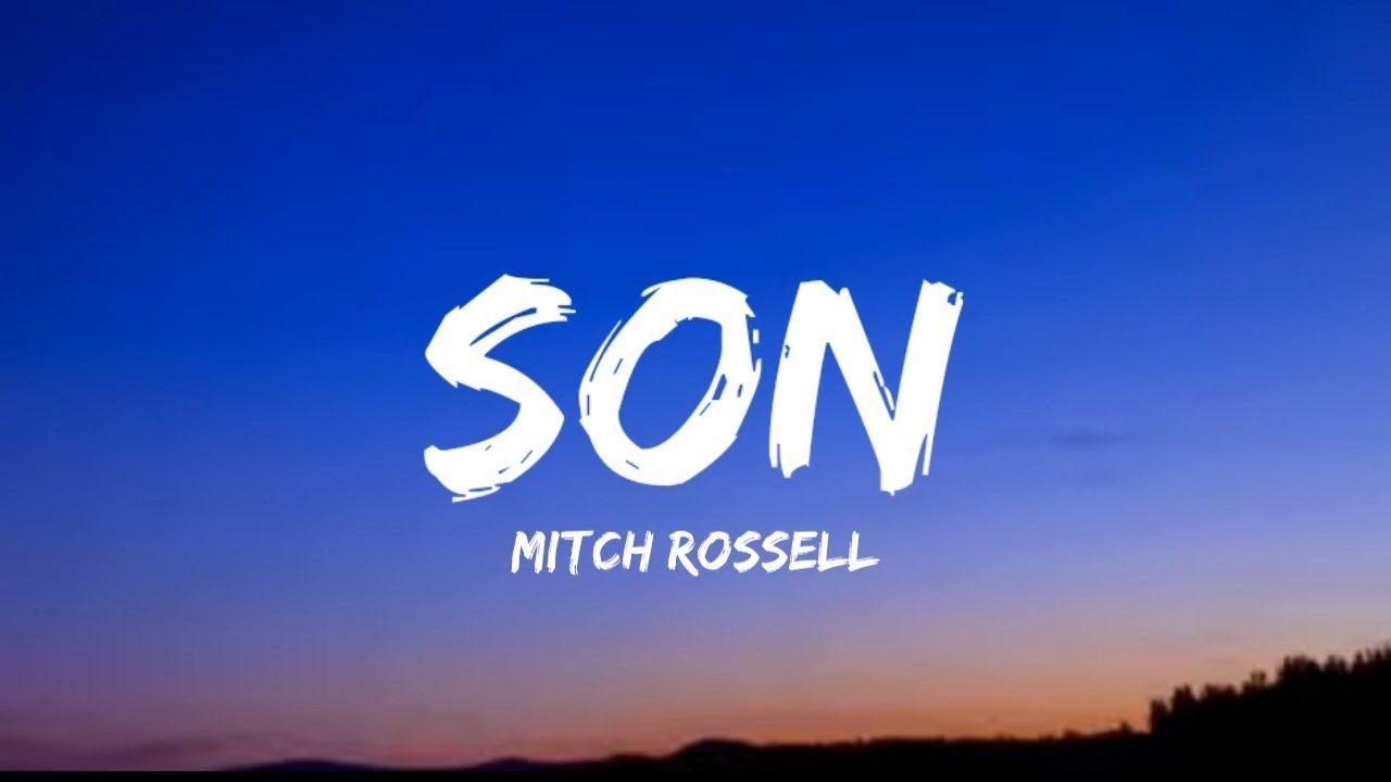 Mitch Rossell - Son (lyrics) - YouTube