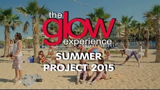 SUMMER PROJECT 2015 - The GLOW Experience - musical project