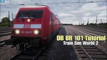 DB BR 101 Tutorial|Train Sim World 2