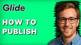 How To Publish A Glide App 2026 Full Guide