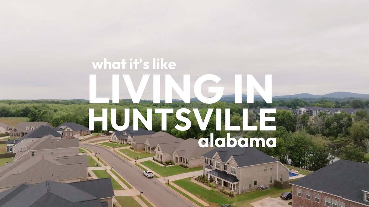 Living in Huntsville, AL | Why it’s One of the Best Places to Live in the U.S.