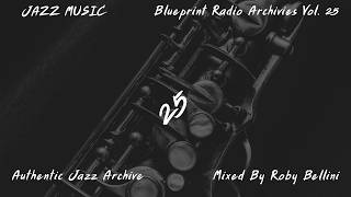 Blueprint Radio Archives - Vol. 25 [Modern Jazz, Hard Bop &amp; Orchestral Fusion]