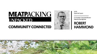 Meatpacking Unpacked: Community Connected - Robert Hammond