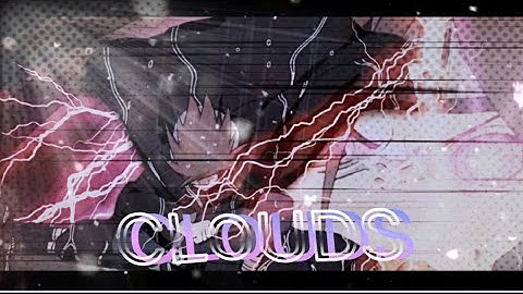 Clouds - NF [AMV/Edit] | Xan Edgy Rotate (Free Preset?)