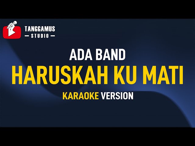 Haruskah Kumati - Ada Band (KARAOKE) class=