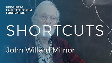 HLFF Shortcuts: John Willard Milnor