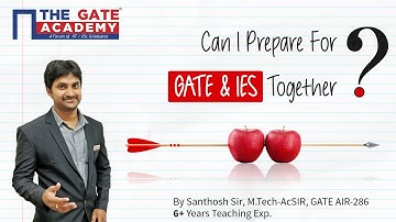 GATE or IES? Can I Prepare for GATE and IES Together? GATE or IES which is Tough? Which is Better?