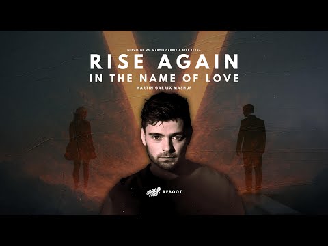 Rise Again x In The Name Of Love (MARTIN GARRIX MASHUP) - DubVision vs. Martin Garrix & Bebe Rexha