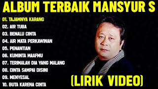 Tajamnya Karang  Mansyur S  Album Terbaik lirik air Tuba  Dangdut Lawas Terpopuler 2025