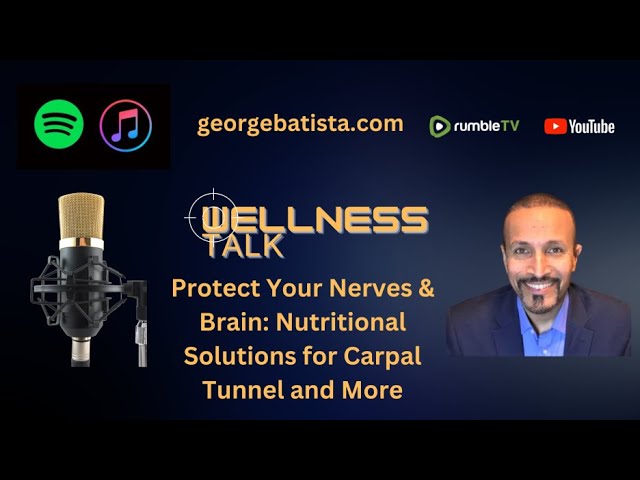 Protect Your Nerves & Brain: Nutritional Solutions for Carpal Tunnel and More
