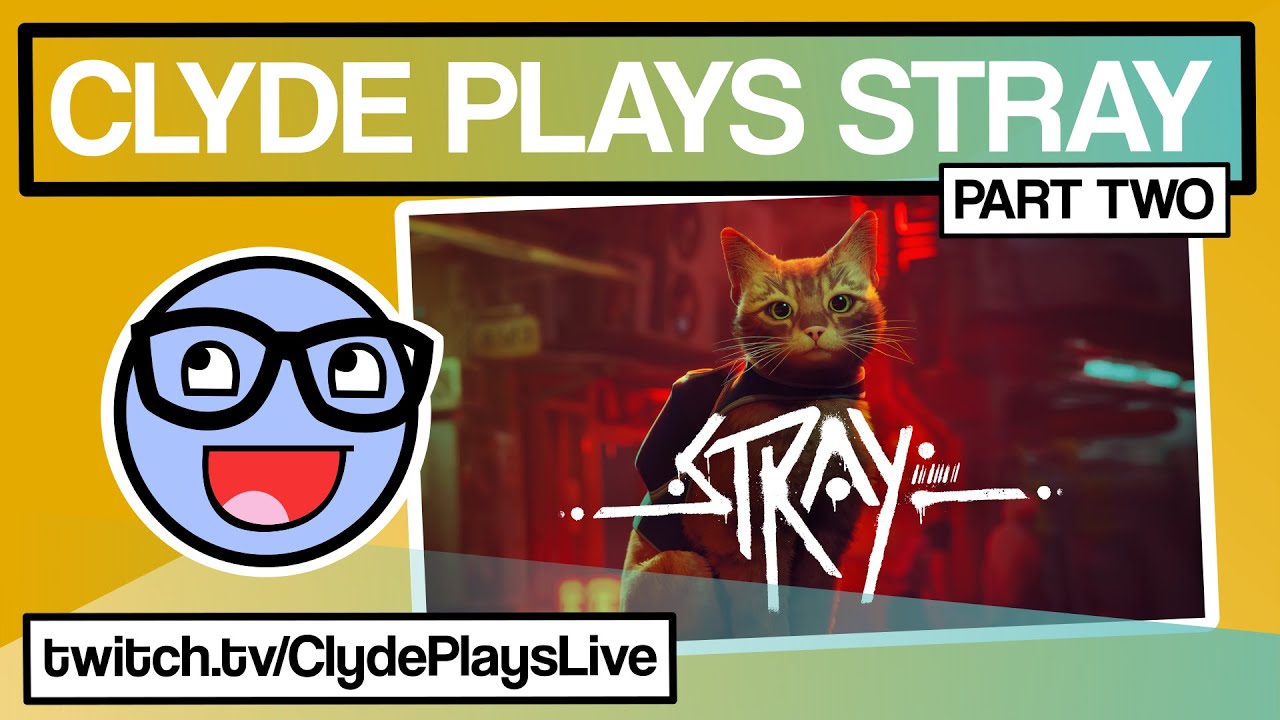 Clyde Plays Stray Stray Part 2 of 8 YouTube