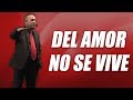 DEL AMOR NO SE VIVE  |Jorge Gil