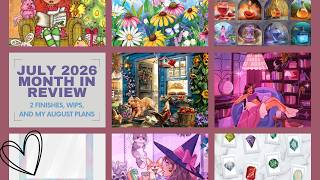 July 2026 Diamond Painting Month In Review | 2 Finishes, 4 WIPS, and My August Plans