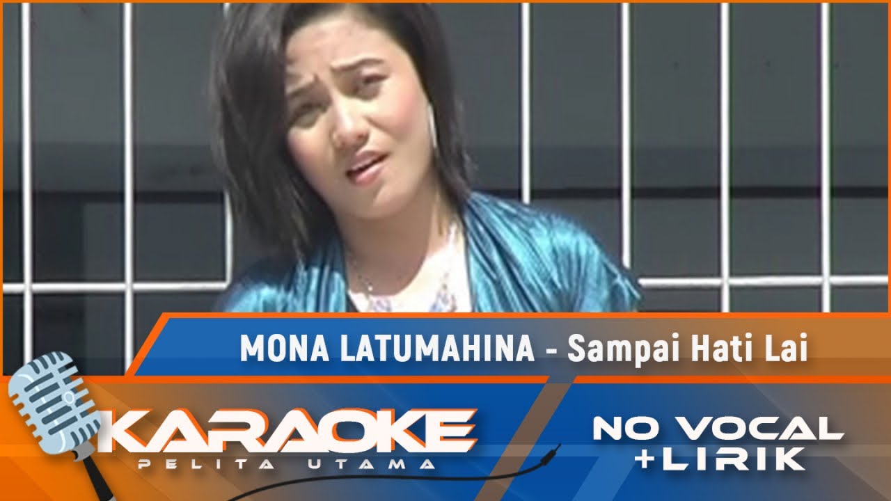 (Karaoke Version) Mona Latumahina - SAMPE HATI LAI || Karaoke Lagu Ambon