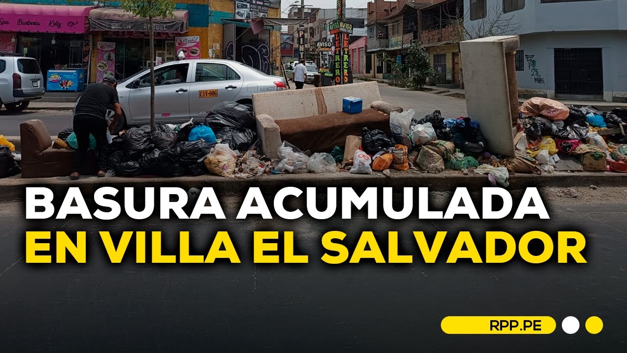 Villa El Salvador presenta graves problemas de acumulación de basura # ...