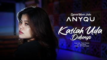 Anyqu - Kasiah Uda Dulunyo (Official Music Video)