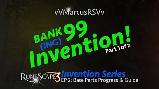 Banking 99 Invention Progress - Base Parts Runescape - Part 1 of 2
