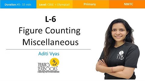 L-6 Figure Counting | NMTC Primary | Aditi Vyas | TTB