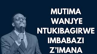 MUTIMA WANJYE NTUKIBAGIRWE IMBABAZI IMANA YAKUGIRIYE|| Pastor SENGA Emmanuel