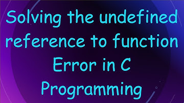 Solving the undefined reference to function Error in C Programming