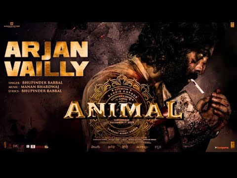 ANIMAL : ARJAN VAILLY(remix) I Ranbir kapoor I Sandeep Vanga I bhupinder B , Manan B I Bhushan k